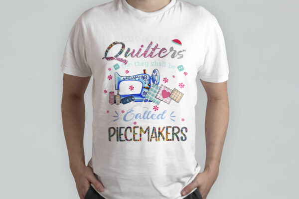 Quilters For They Shall Be Called Piecemakers Women Tee Shirt