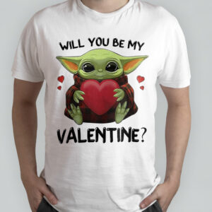 Will You Be My Valentine Baby Yoda One For Me Funny Valentine’s Shirt