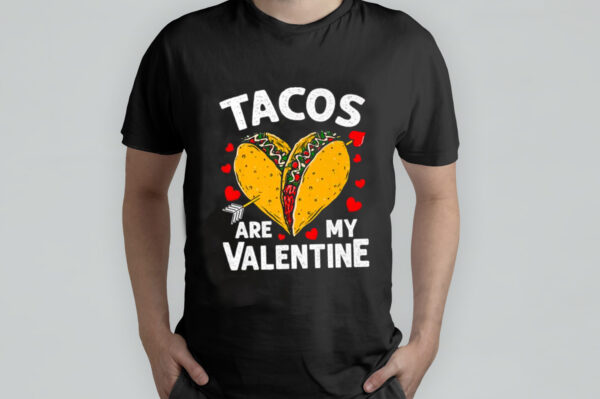 Tacos Are My Valentine Funny Taco Lover Heart Valentines T-Shirt 2022