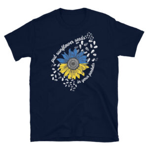 Put Sunflower Seeds in Your Pockets Stand With Ukraine Shirt