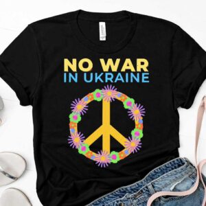 Peace No War In Ukraine Pray For Ukraine Shirt