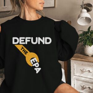 Defund The Epa T Shirt