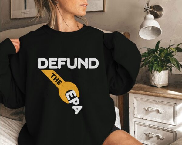 Defund The Epa T Shirt