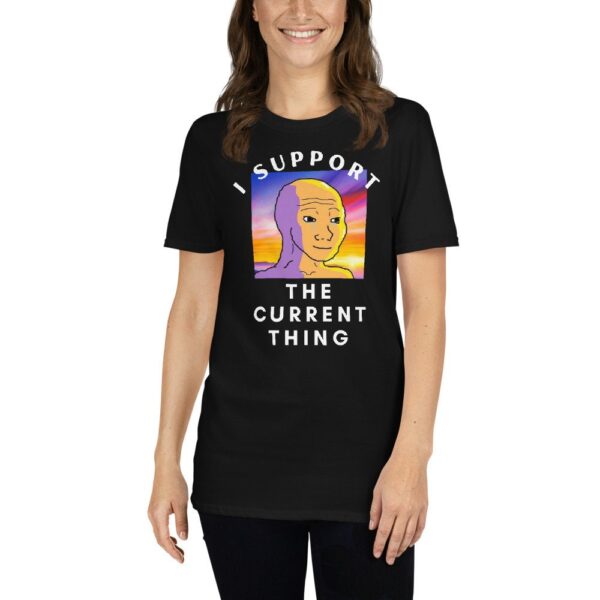 I Support The Current Thing T-Shirt