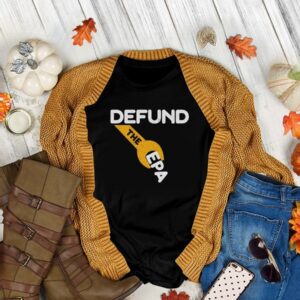 Defund The Epa T Shirt