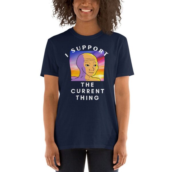 I Support The Current Thing T-Shirt