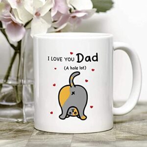 I Love You Dad A Hole Lot Mug