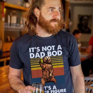 Father It's Not A Dad Bod Classic T-Shirt