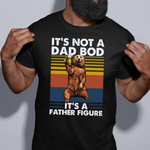 Father It's Not A Dad Bod Classic T-Shirt