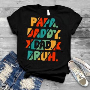 Papa Daddy Dad Bruh Fathers Day T-Shirt