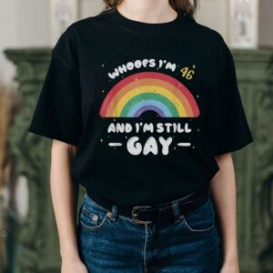 Whoops I’m 46 And Still Gay Pride Month Unisex T-Shirt