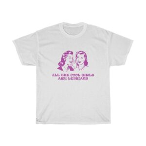 All The Cool Girls Are Lesbians LGBT Shirt