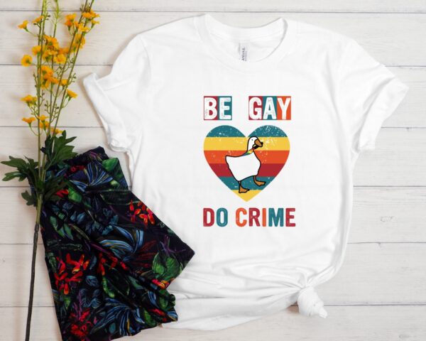 Be Gay Do Crime Shirt