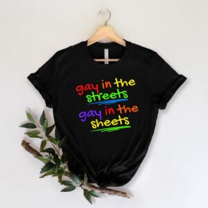 Gay In The Streets Sheets Shirt