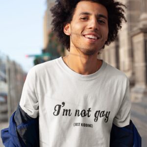 I’m Not Gay T-Shirt