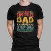 Bonus Dad You May Not Have Given Me Life T-Shirt