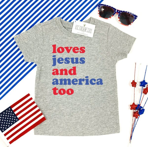 Loves Jesus And America Too 4th Of July Shirt