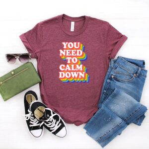 You Need to Calm Down Shirt