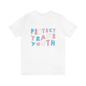 Protect Trans Youth T Shirt