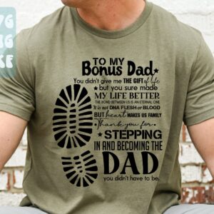 To My Bonus Dad You Made My Life Better Shirt