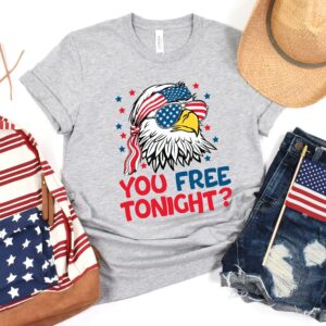 You Free Tonight 4th Of July T-shirt