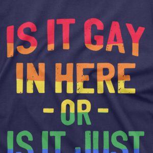 Is It Gay In Here Shirt