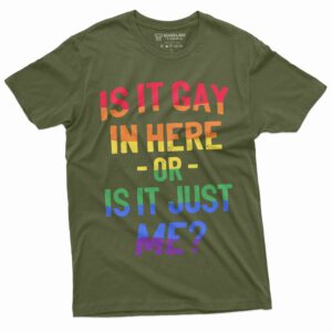 Is It Gay In Here Shirt