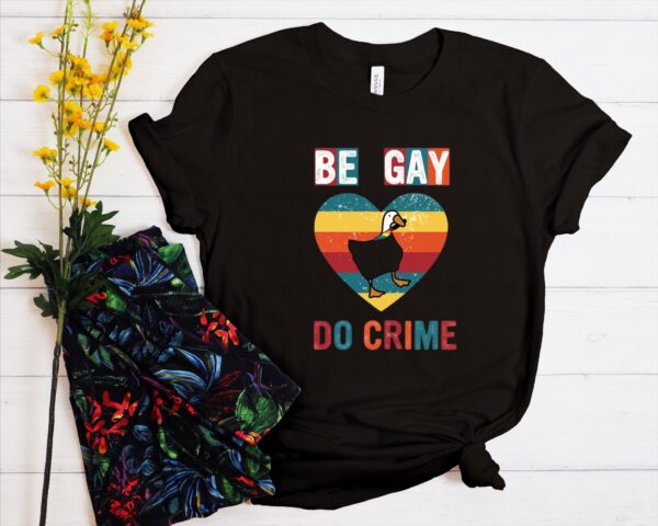 Be Gay Do Crime Shirt