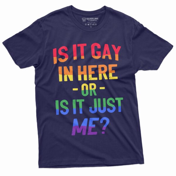 Is It Gay In Here Shirt