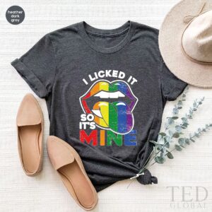 I Licked It So It's Mine Lips LGBT Month Shirt