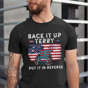 Back Up Terry Put It In Reverse 4th of July Tshirt