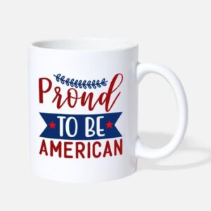 American Pride Independence Day Patriotic Mug