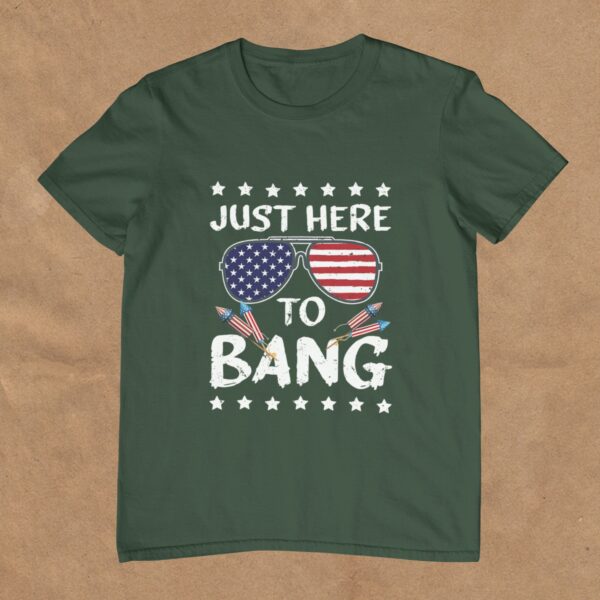 Just Here To Bang Shirt