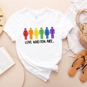 Love Who You Are Shirt