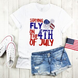 Staying Fly On The 4th Of July Shirt