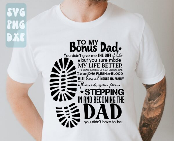 To My Bonus Dad You Made Life Better Shirt