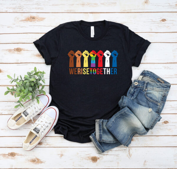 We Rise Together Shirt