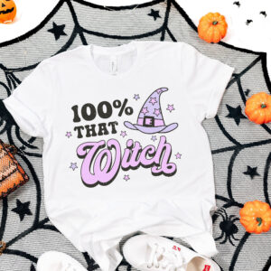 100% That Witch T-Shirt Funny Halloween Shirt