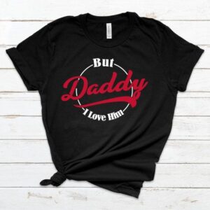 But Daddy I Love Him Shirt