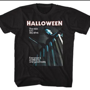 The Trick Is To Stay Alive Halloween Horror Movie Shirt