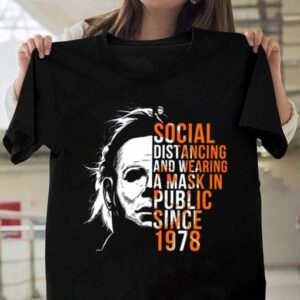 Social Distancing And Wearing A Mask Michael Myers Halloween Movie Shirt