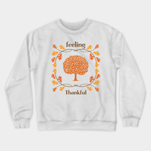 Thanksgiving Sweatshirt Feeling Thankful Autumn Leaves Tree