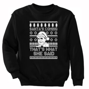 Couples Ugly Sweaters Men Women's Santa's Coming That's What She Said