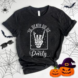 Death Do Us Party Shirt Skeleton Hand Halloween