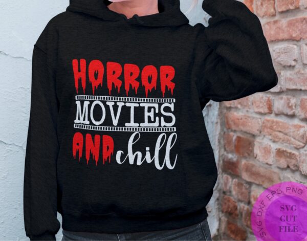 Drip Hoodie Horror Movie And Chill