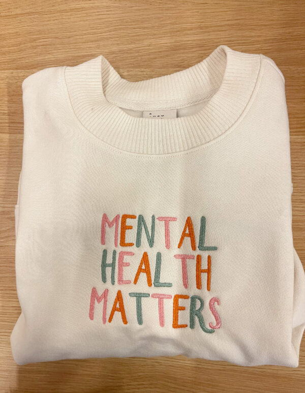 Embroidered Mental Health Matters Sweatshirt