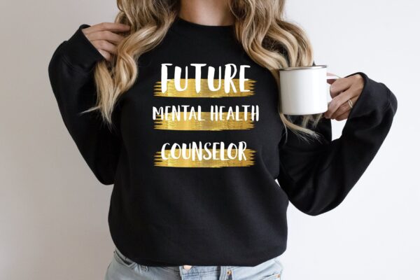 Future Mental Health Counselor Sweatshirt