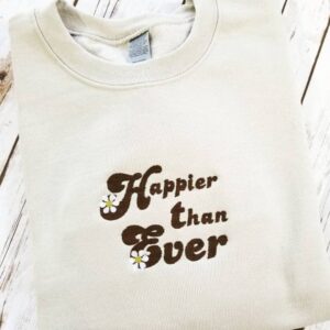 Happier Than Ever Embroidered Mental Health Sweatshirt