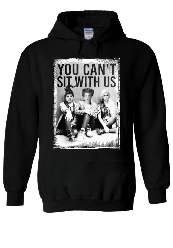 Horror Movie Hoodie Hocus Pocus You Can’t Sit With Us