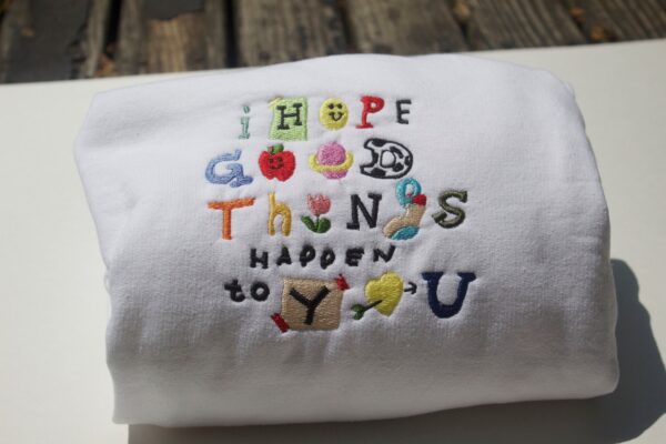 I Hope Good Things Happen To You Embroidered Mental Health Sweatshirt